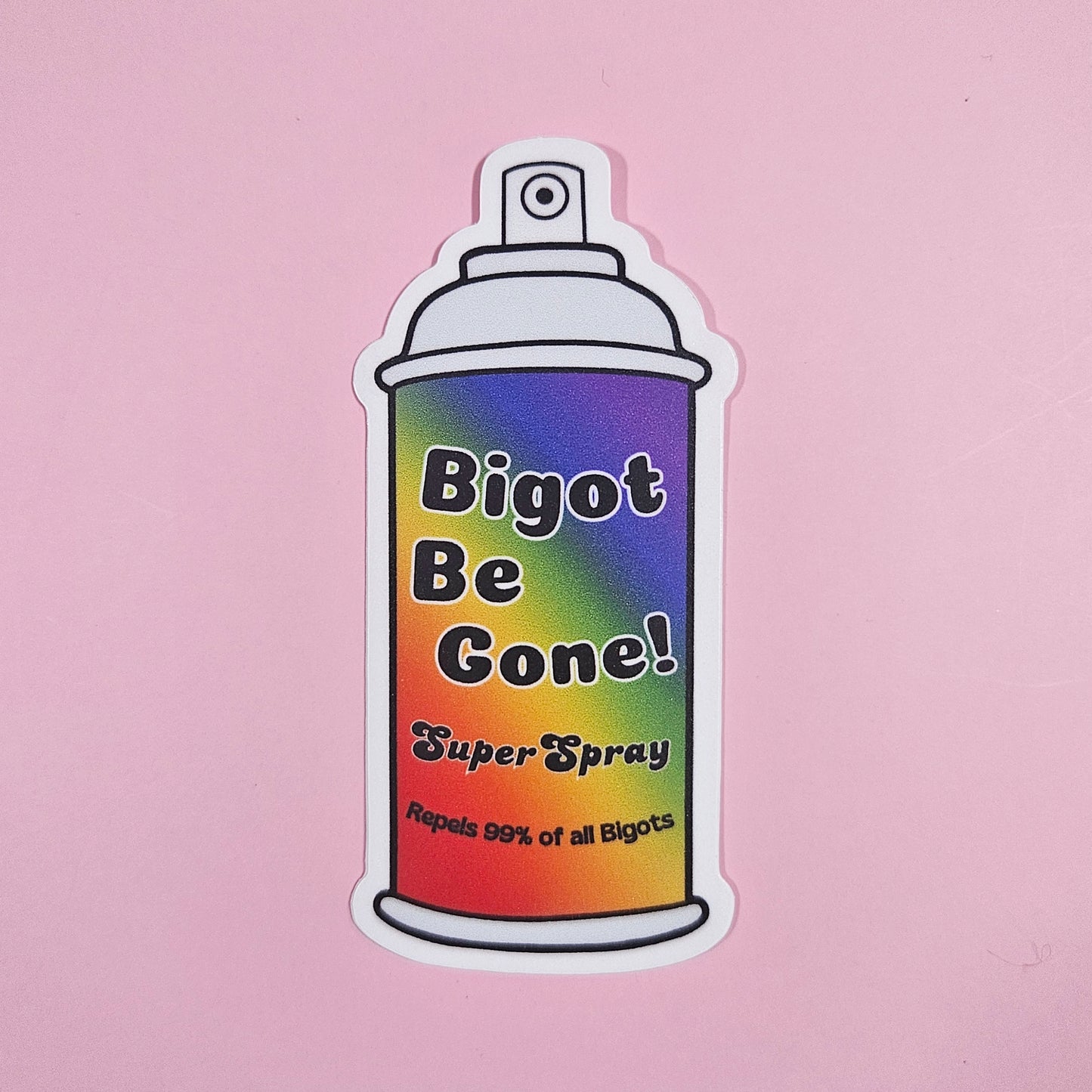 Bigot Be Gone Spray Waterproof Pride Sticker