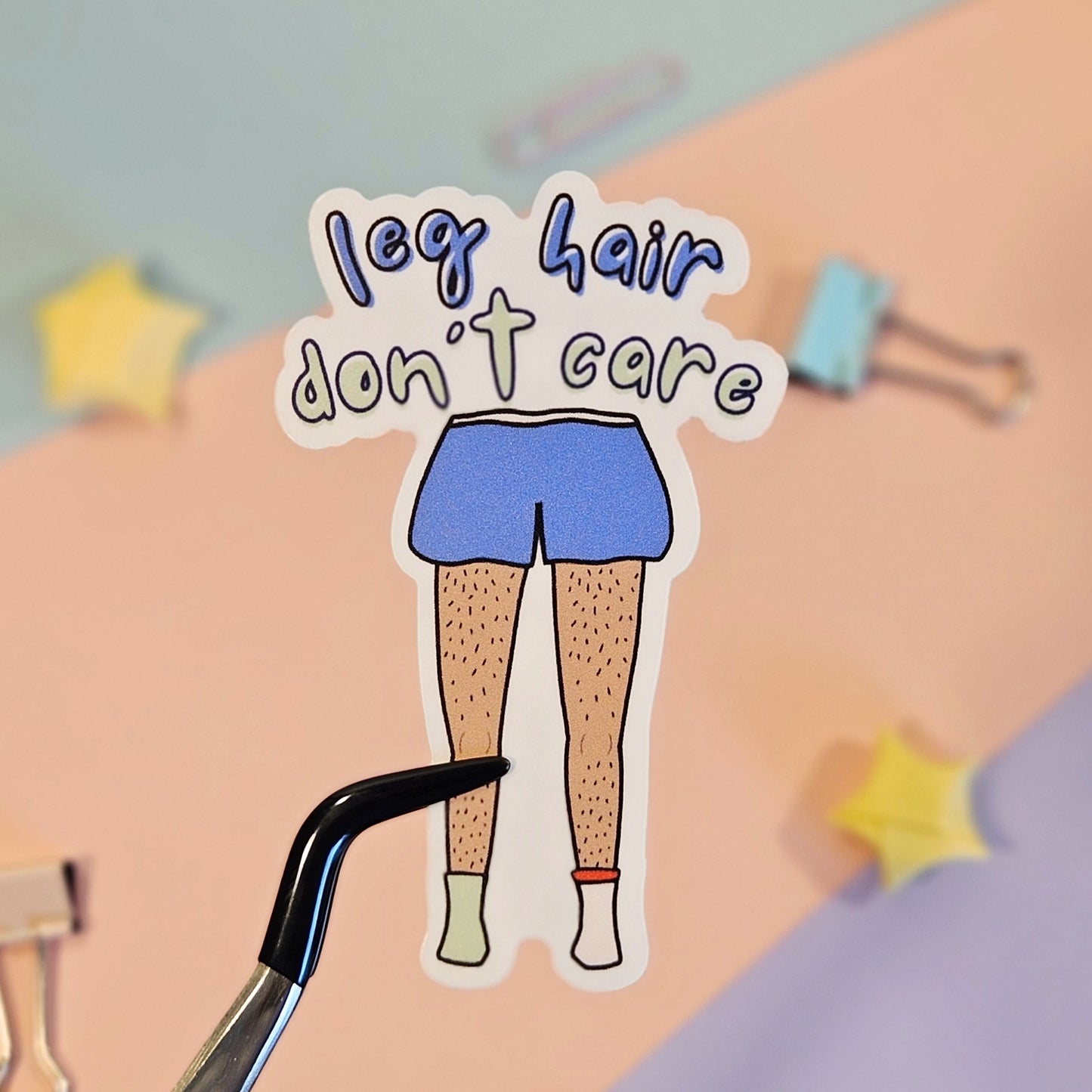 Leg Hair Don't Care Waterproof Vinyl Sticker