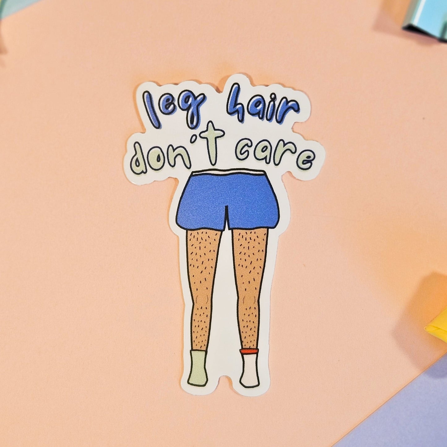 Leg Hair Don't Care Waterproof Vinyl Sticker